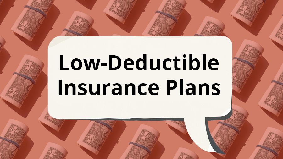 Get The Health Insurance Plan With The Lowest Deductible